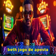 beth jogo de aposta